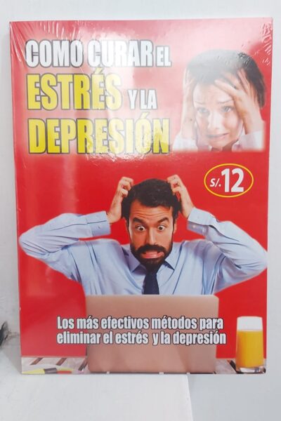 COMO CURAR EL ESTRÉS Y LA DEPRESIÓN