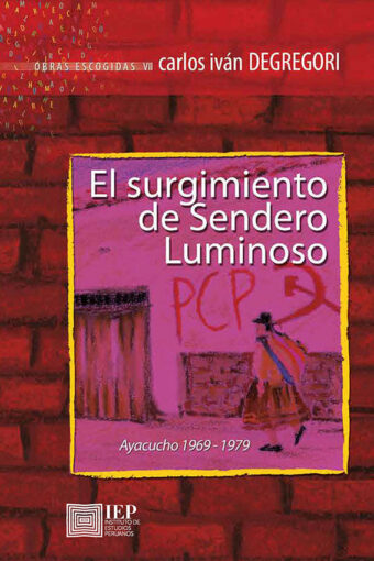 Books EL SURGIMIENTO DE SENDERO LUMINOSO. AYACUCHO 1969-1979.