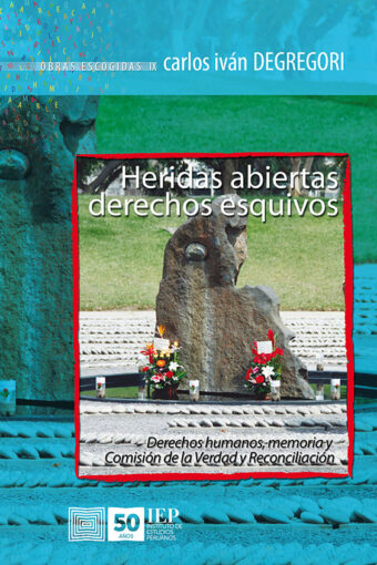 Books HERIDAS ABIERTAS, DERECHOS ESQUIVOS. DERECHOS HUMANOS, MEMORIA Y CVR. OBRAS ESCOGIDAS IX