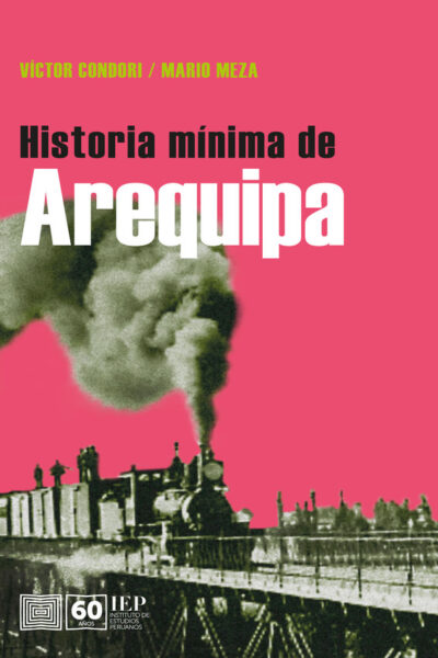 HISTORIA MÍNIMA DE AREQUIPA. SEGUNDA EDICIÓN