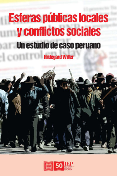 ESFERAS PUBLICAS LOCALES Y CONFLICTOS SOCIALES .UN ESTUDIO DE CASO PERUANO