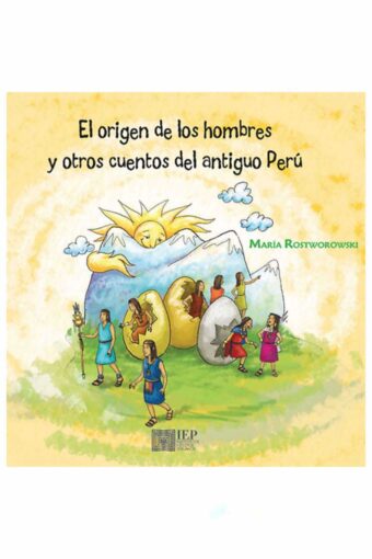 Books EL ORIGEN DE LOS HOMBRES Y OTROS CUENTOS DEL ANTIGUO PERU