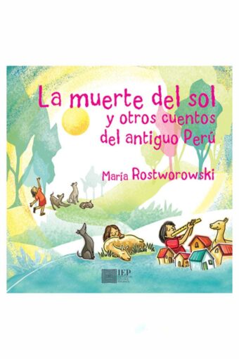 Books LA MUERTE DEL SOL Y OTROS CUENTOS DEL ANTIGUO PERU