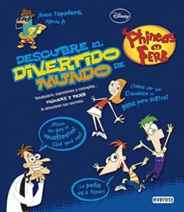 DESCUBRE EL DIVERTIDO MUNDO DE PHINEAS Y FERB