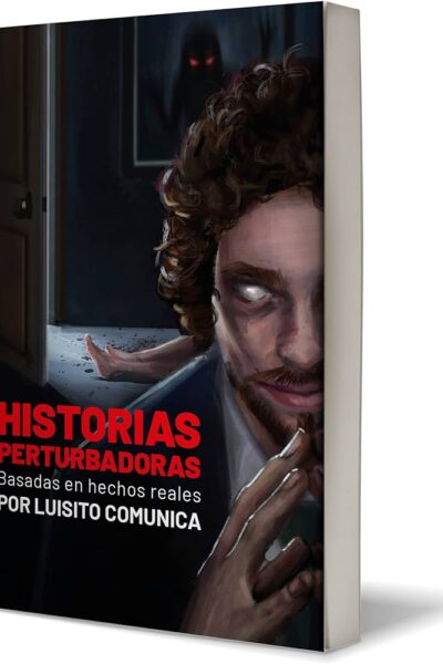 HISTORIAS PERTURBADORAS BASADAS EN HECHOS REALES POR LUISITO COMUNICA