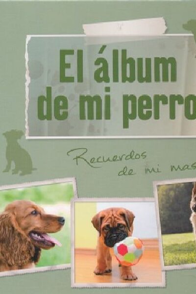 EL ÁLBUM DE MI PERRO